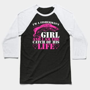 Funny Fisherman's Girl Fishers Gift Idea Baseball T-Shirt